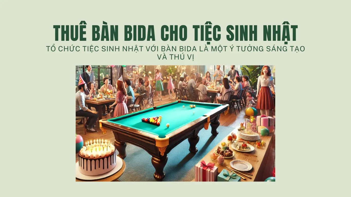thuê bàn bida cho tiệc sinh nhật