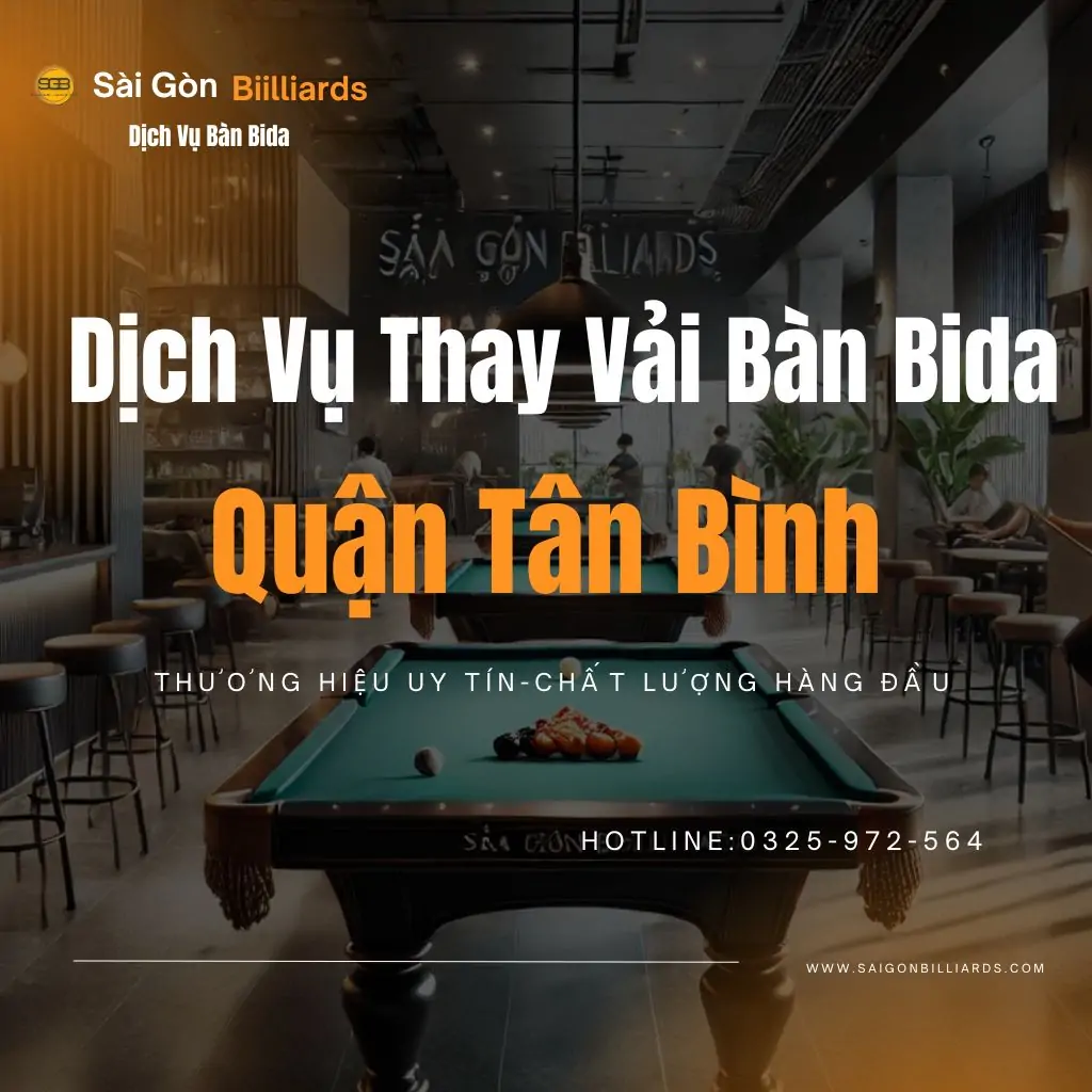 thay vai b&agrave;n bida lỗ quận t&acirc;n b&igrave;nh